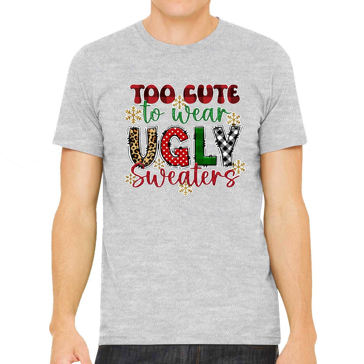 Too Cute To Wear Sweaters Ugly Christmas Sweater Men's T-shirt