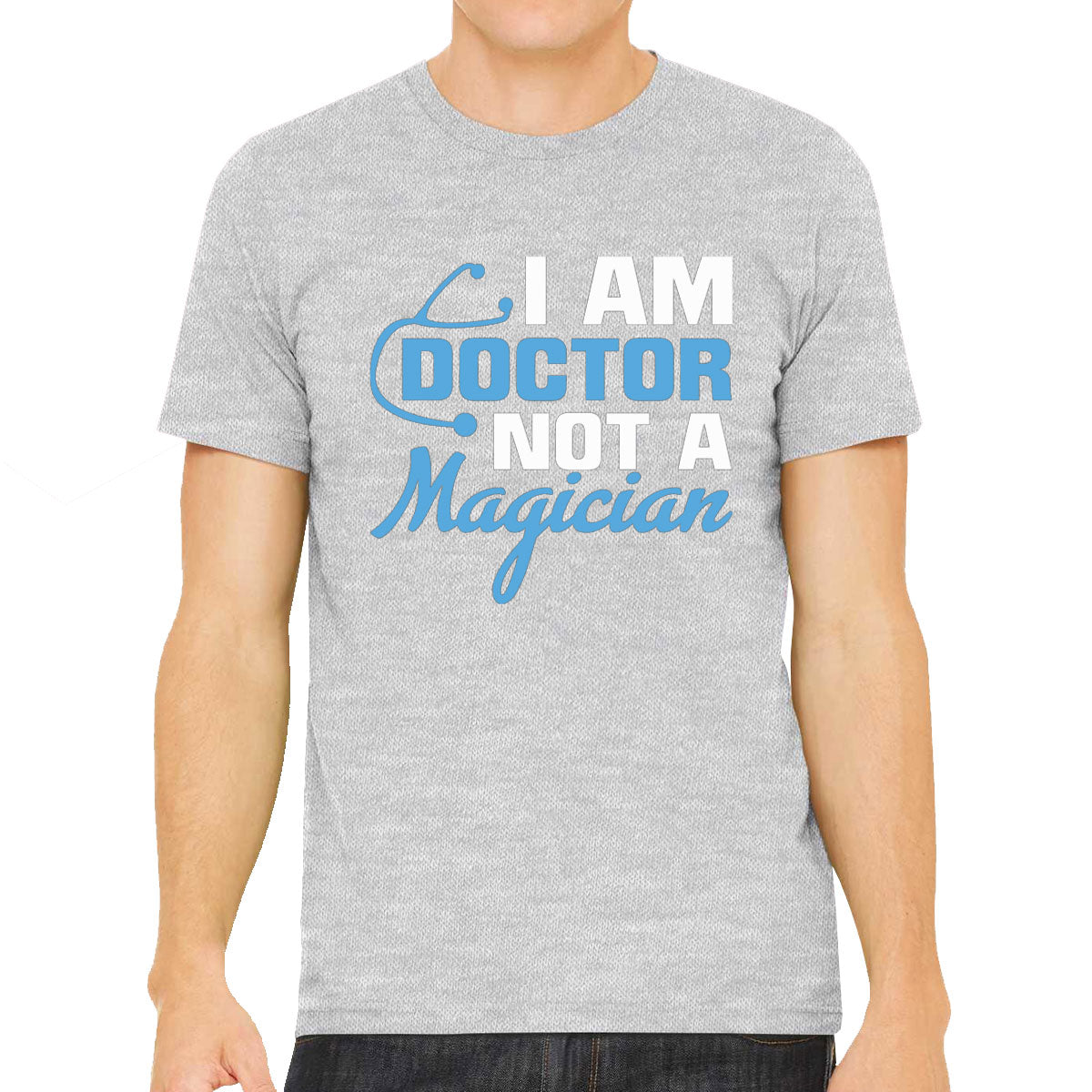 I Am Doctor Not A Magician Men's T-shirt