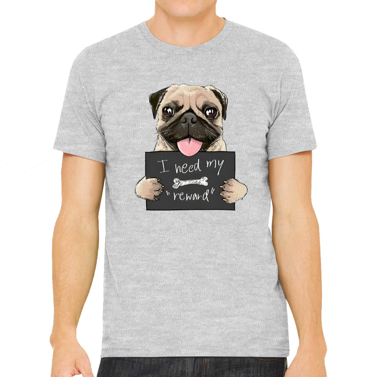 I Need My Reward Pug Dog Men's T-shirt