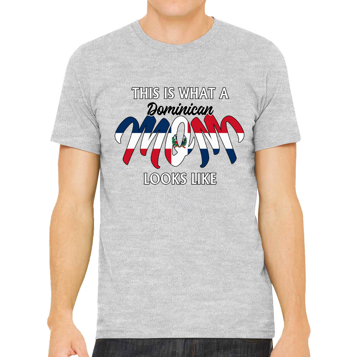 This Is What A Dominican Mom Looks Like Mother's Day Men's T-shirt