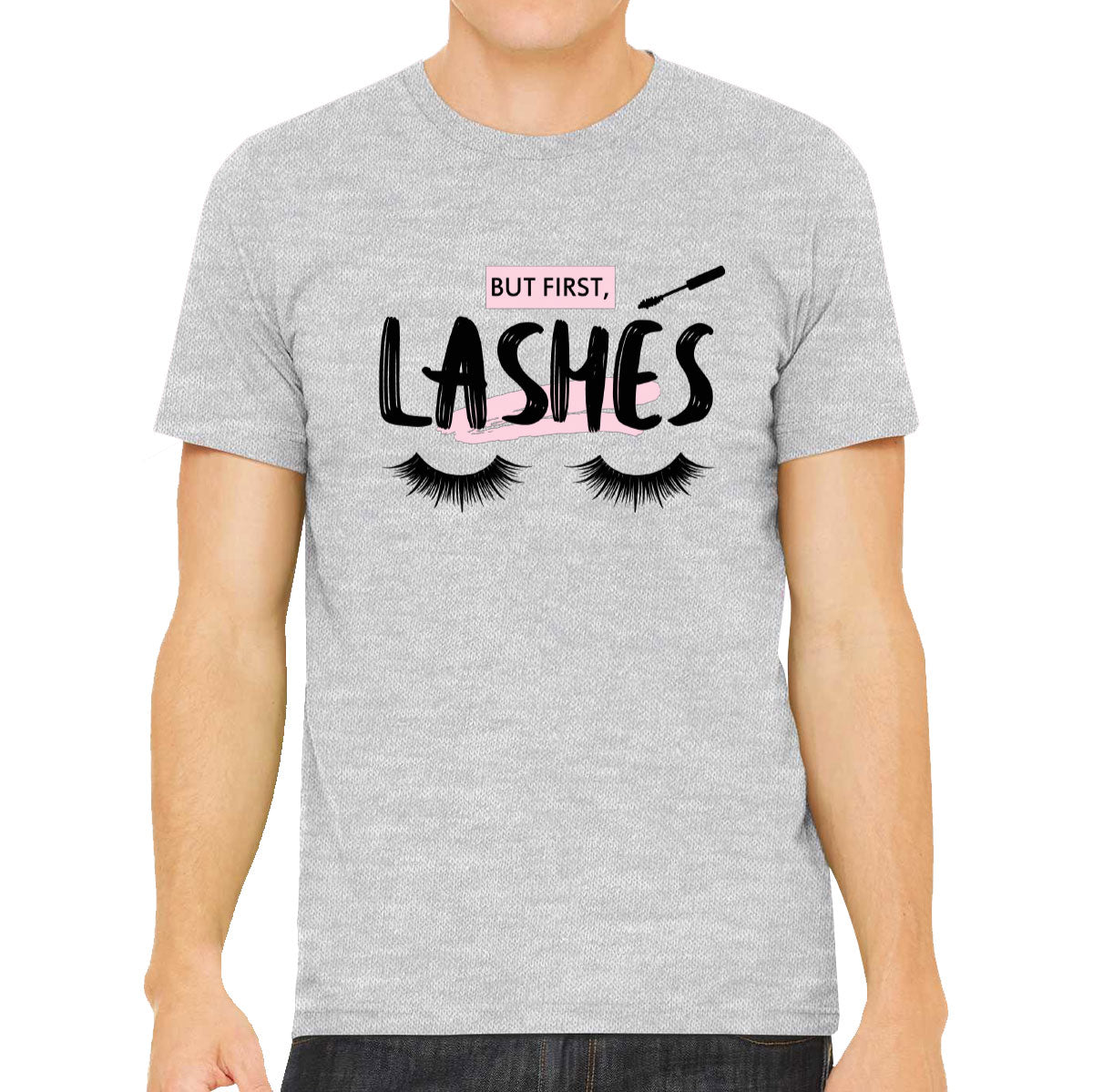 But First Lashes Men's T-shirt