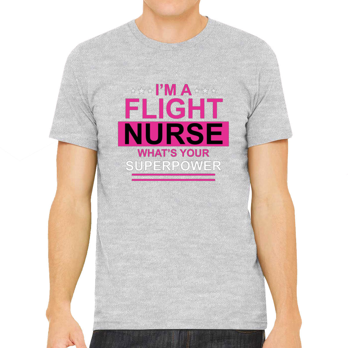 I'm A Flight Nurse What's Your Superpower? Men's T-shirt