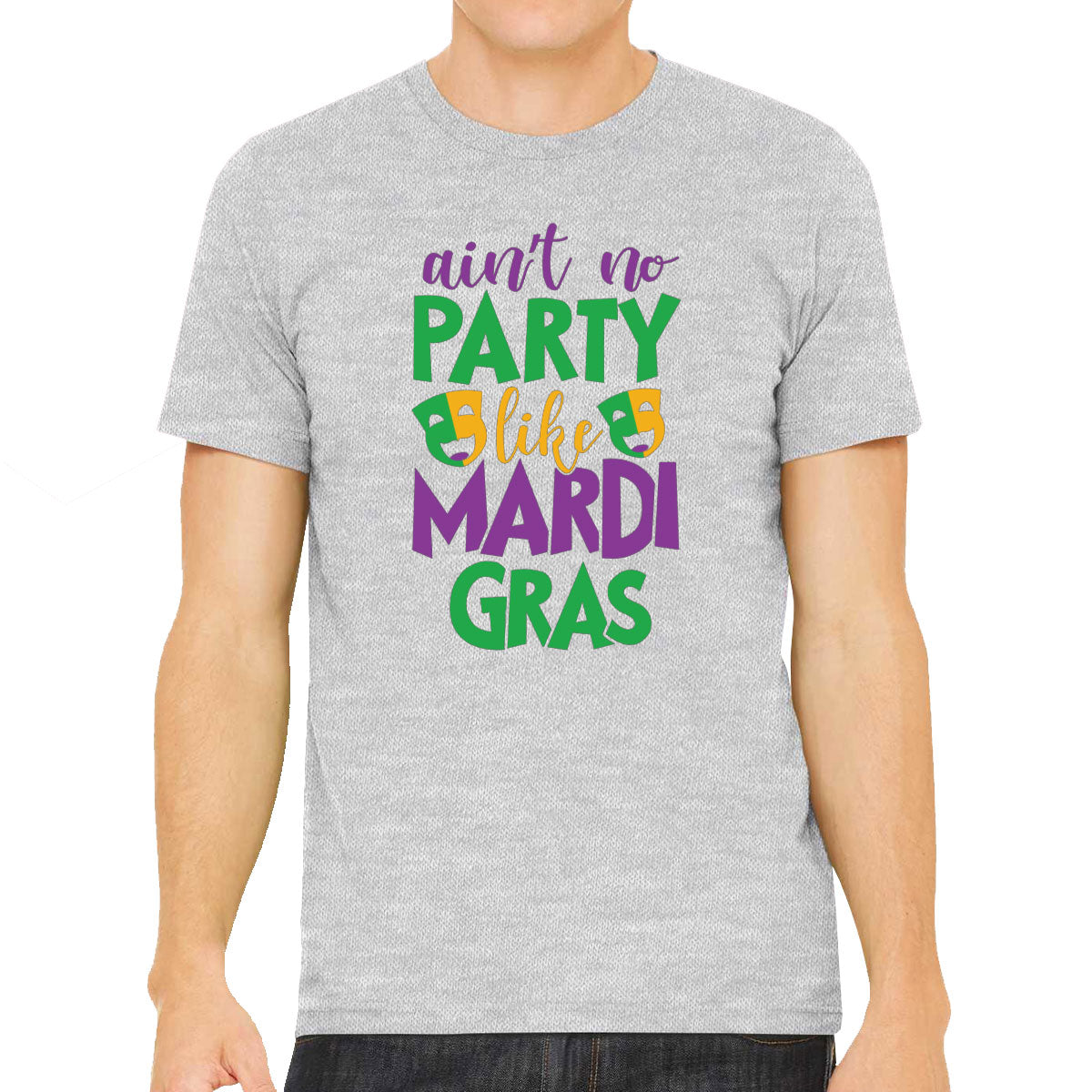 Ain't No Party Like Mardi Gras Men's T-shirt