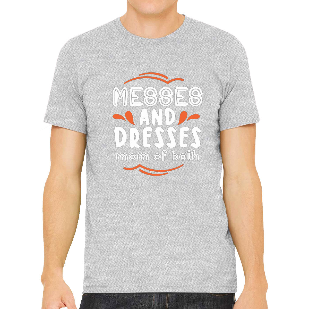 Messes And Dresses Mom Of Both Men's T-shirt