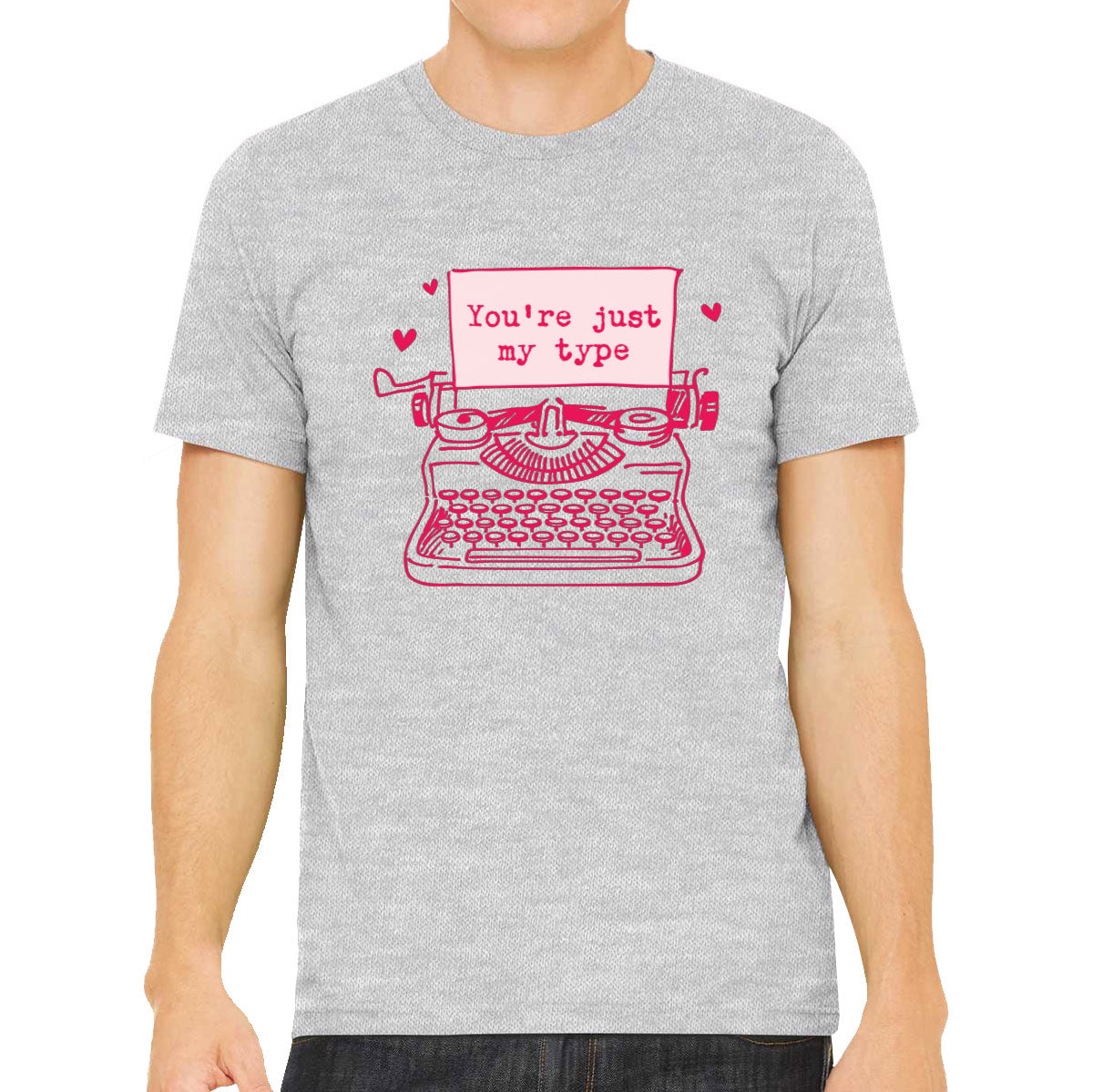 You're Just My Type Valentine's Day Men's T-shirt