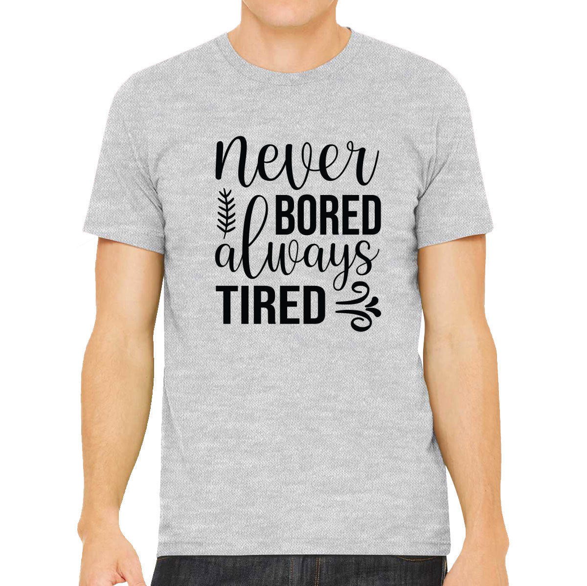 Never Bored Always Tired Mother's Day Men's T-shirt