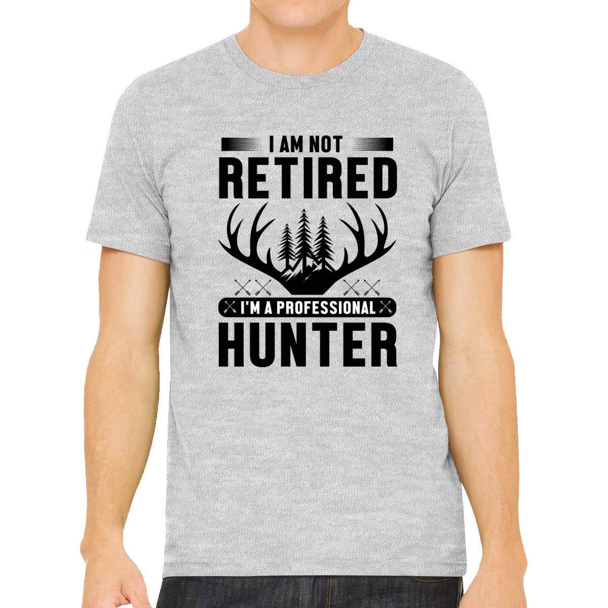 I'm Not Retired I'm A Professional Hunter Men's T-shirt