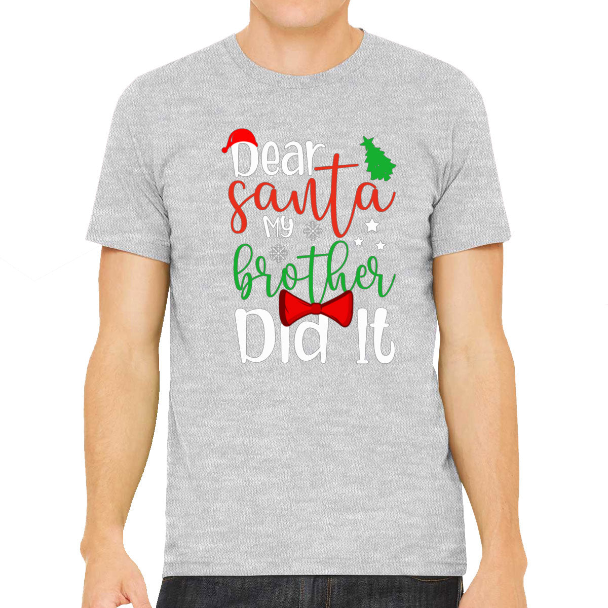 Dear Santa My Brother Did It Men's T-shirt