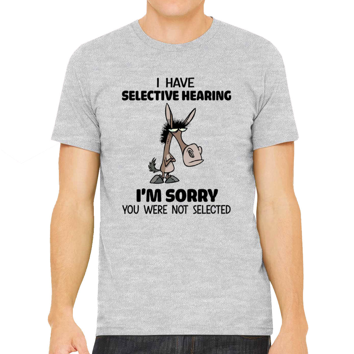 I Have Selective Hearing Sarcastic Men's T-shirt
