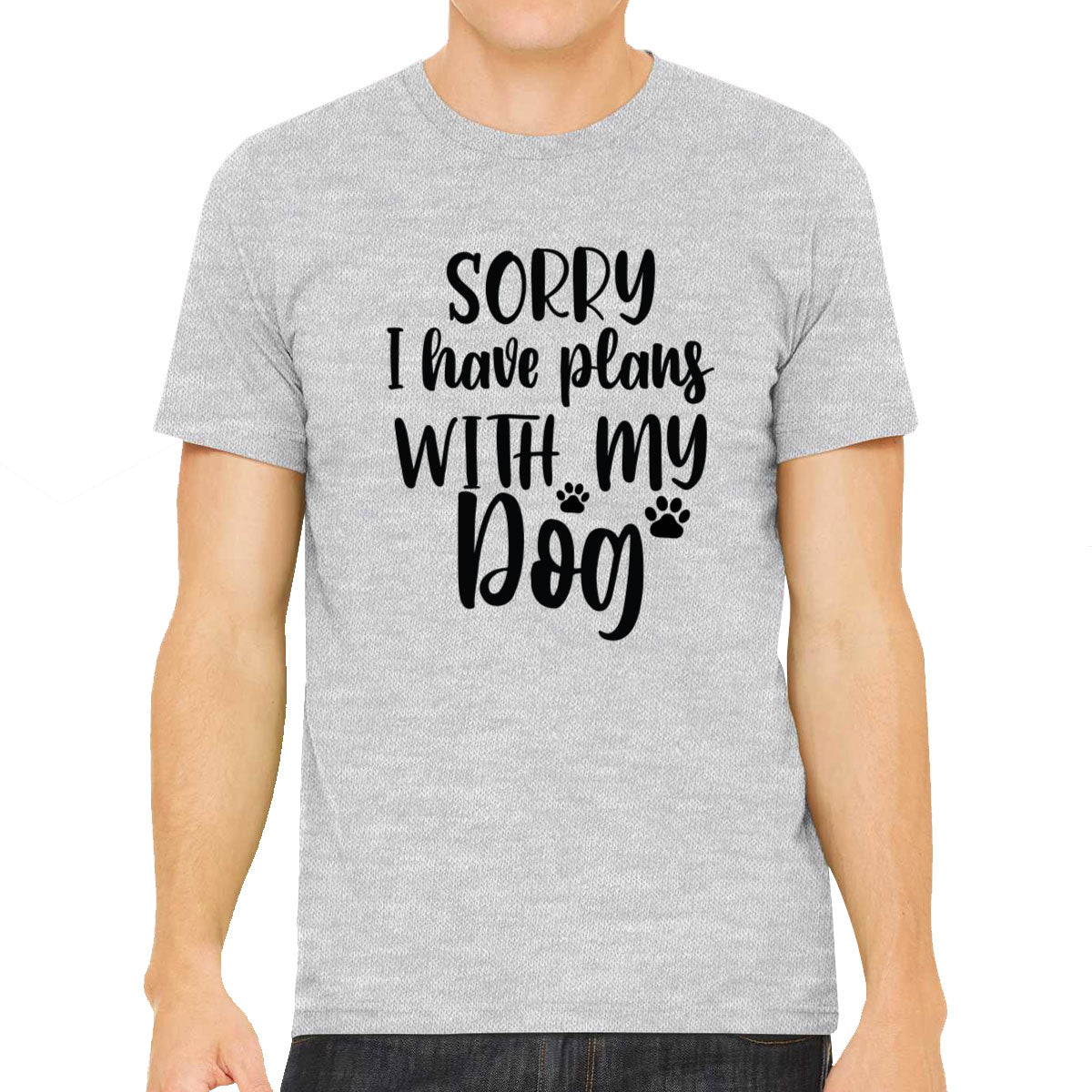 Sorry I Have Plans With My Dog Men's T-shirt