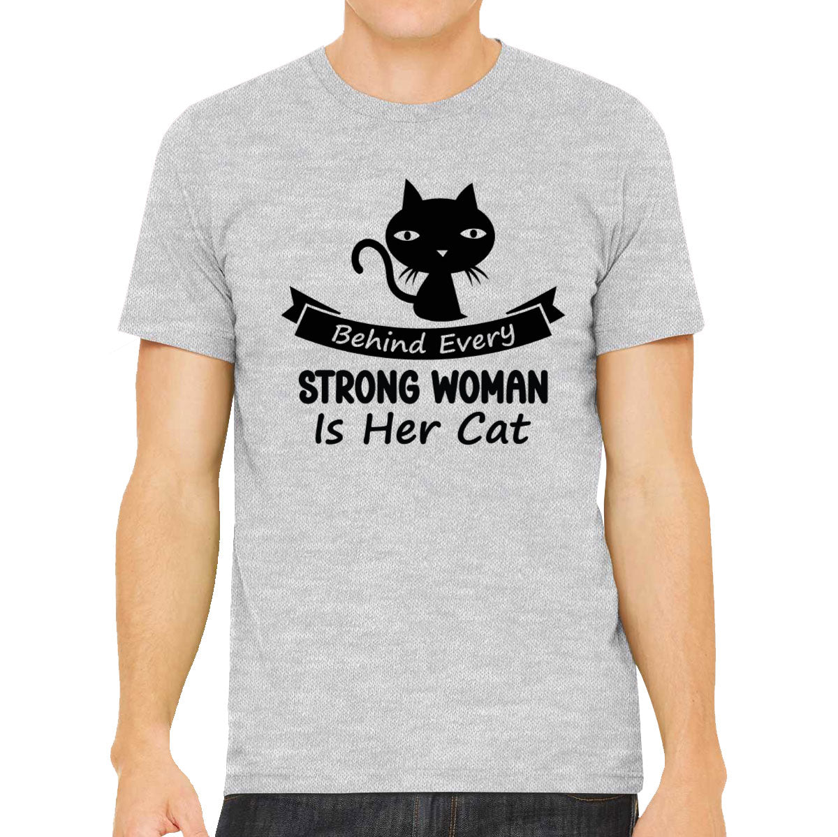 Behind Every Strong Woman Is Her Cat Men's T-shirt