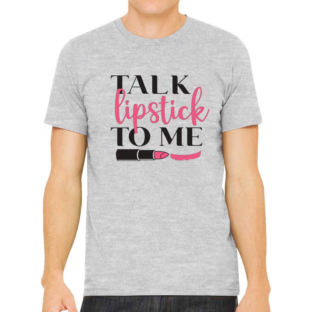 Talk Lipstick To Me Men's T-shirt