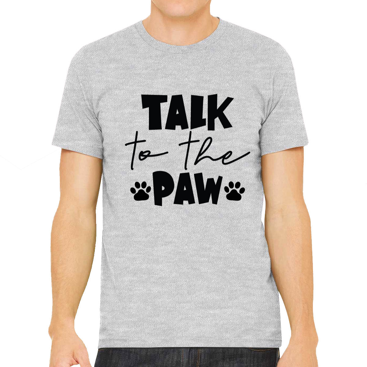 Talk To The Paw Men's T-shirt