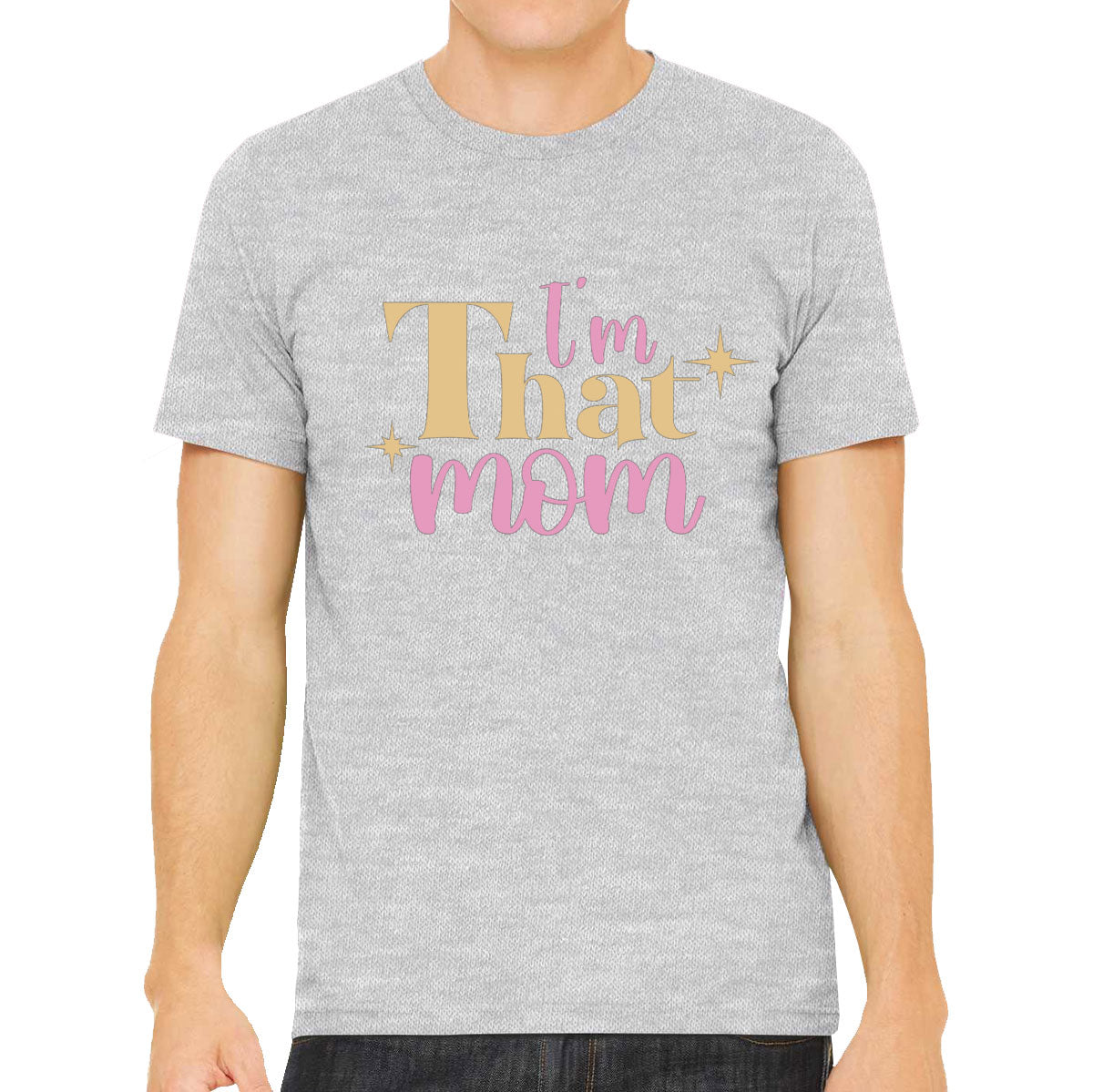 I'm That Mom Men's T-shirt