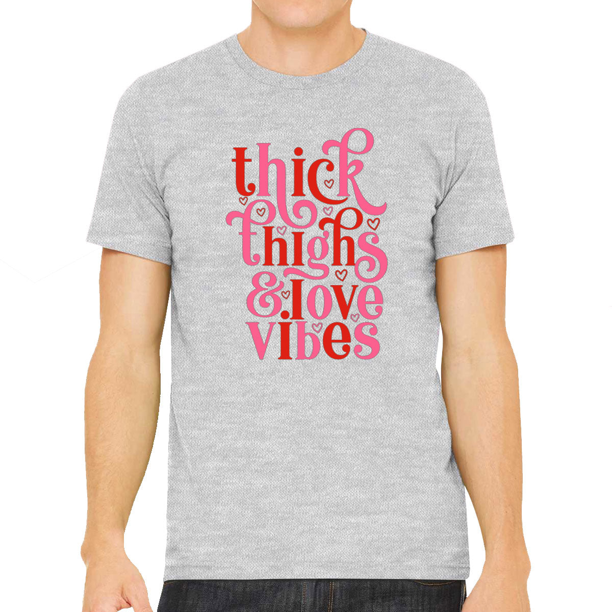 Thick Thighs And Love Vibes Valentine's Day Men's T-shirt