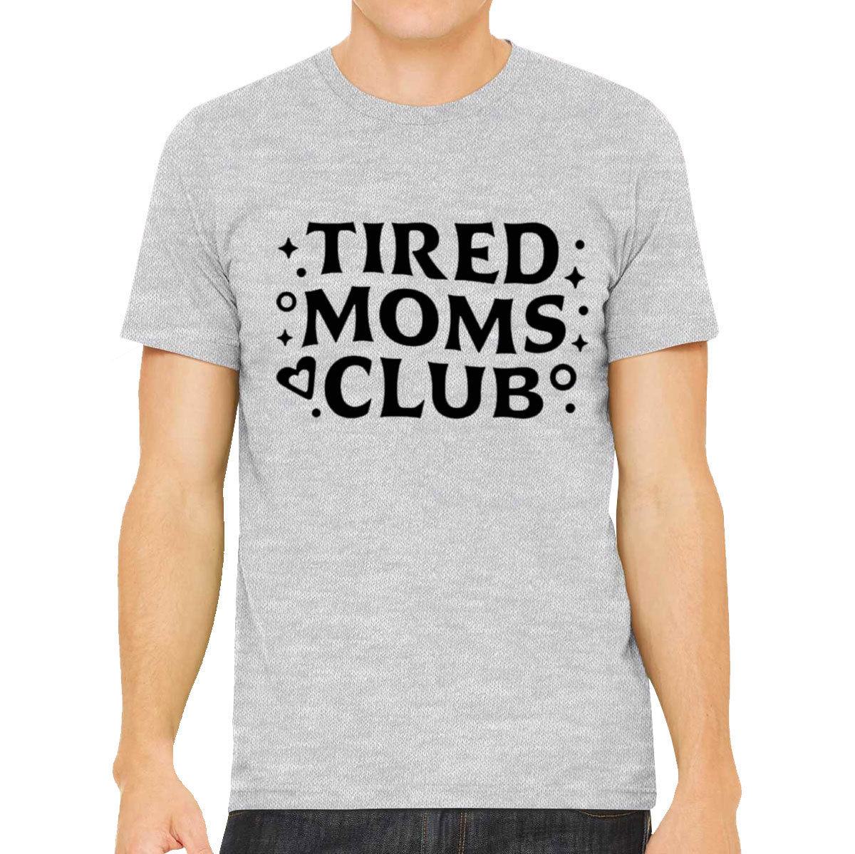 Tired Moms Club Mother's Day Men's T-shirt