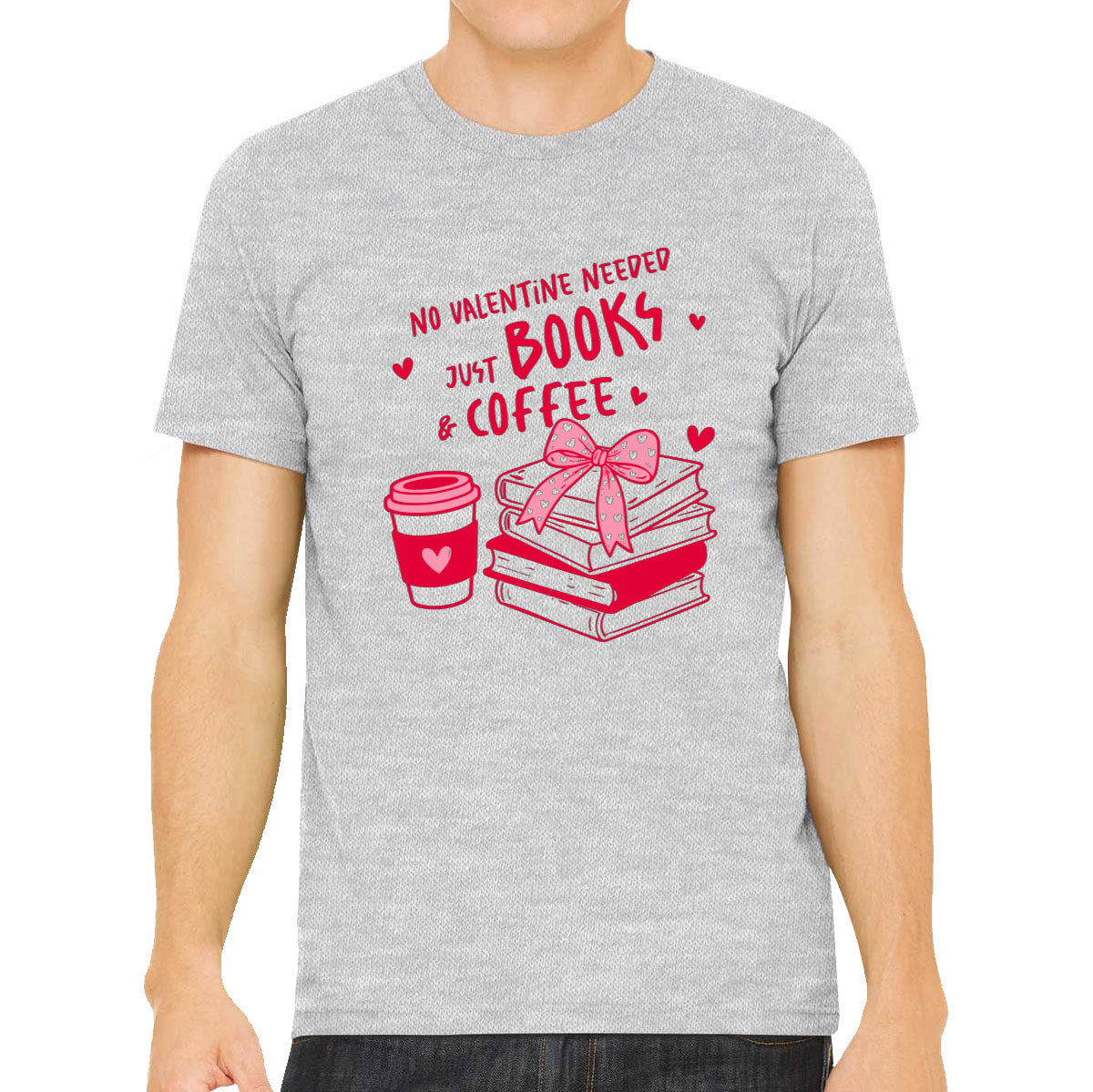 No Valentine Needed Just Books And Coffee Valentine's Day Men's T-shirt