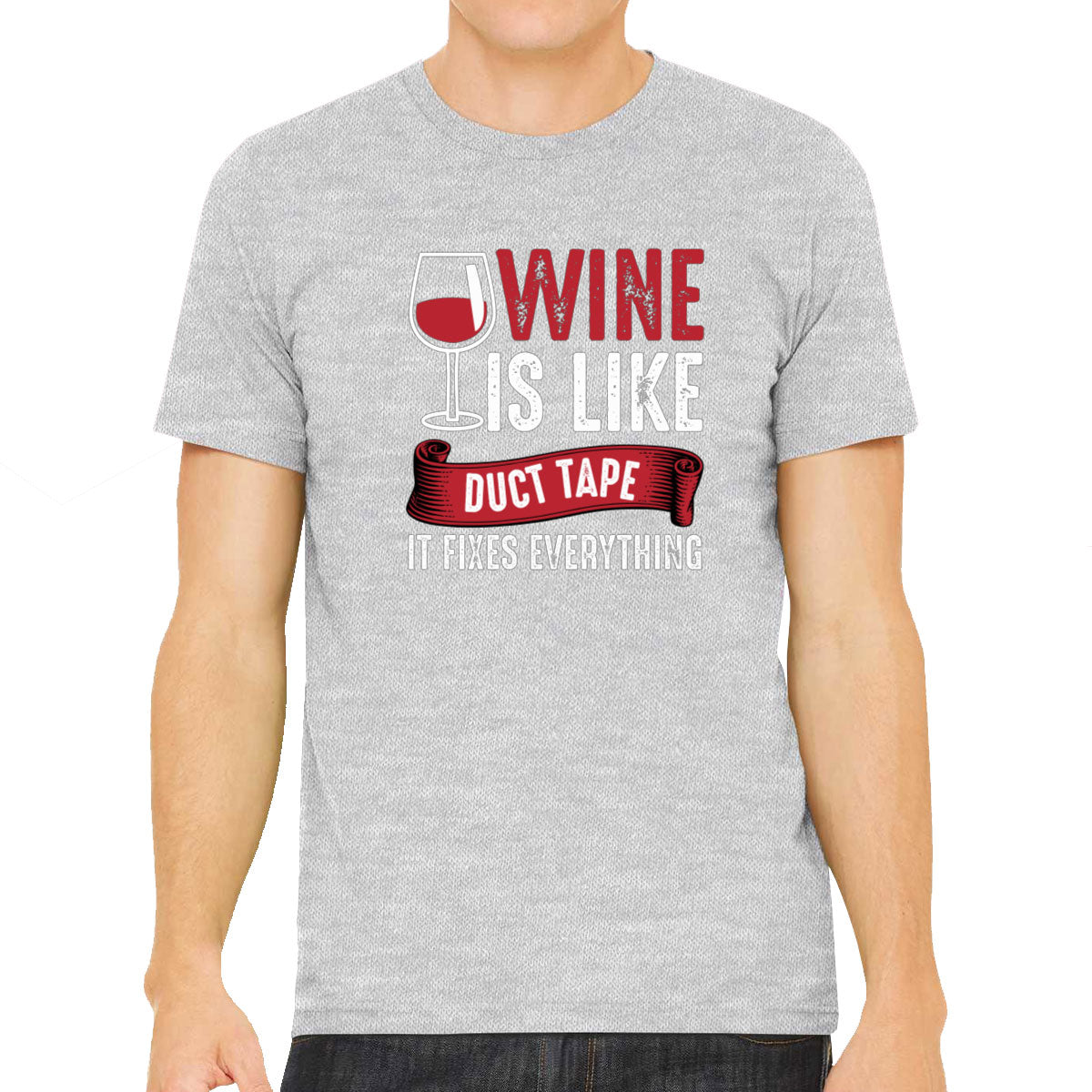 Wine Is Like Duct Tape It Fixes Everything Men's T-shirt