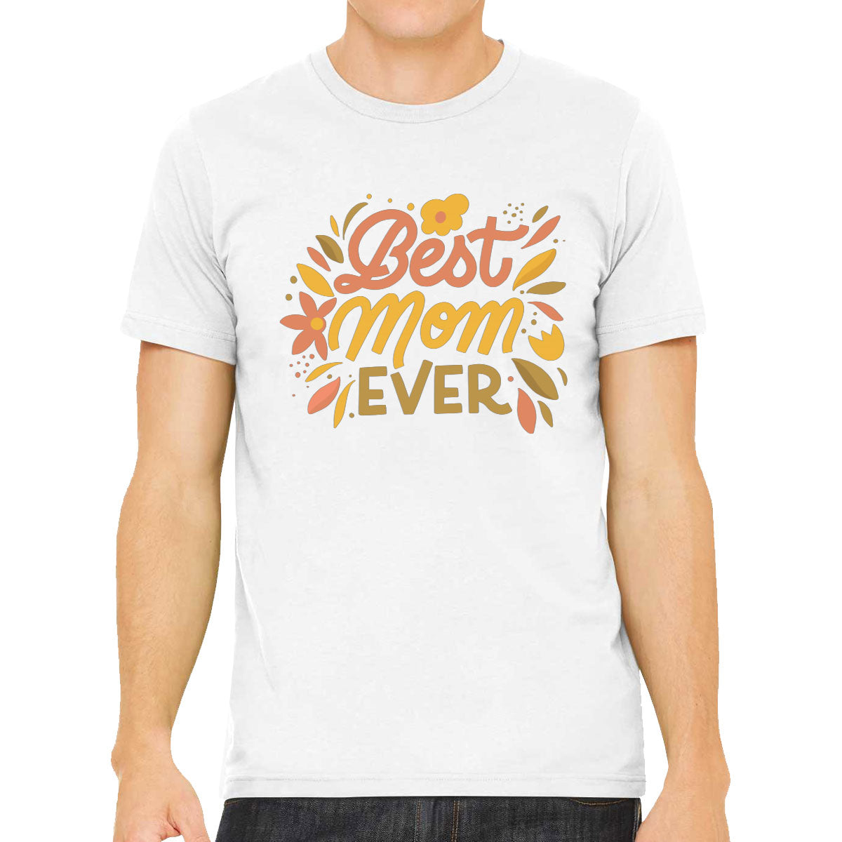 Best Mom Ever Men's T-shirt