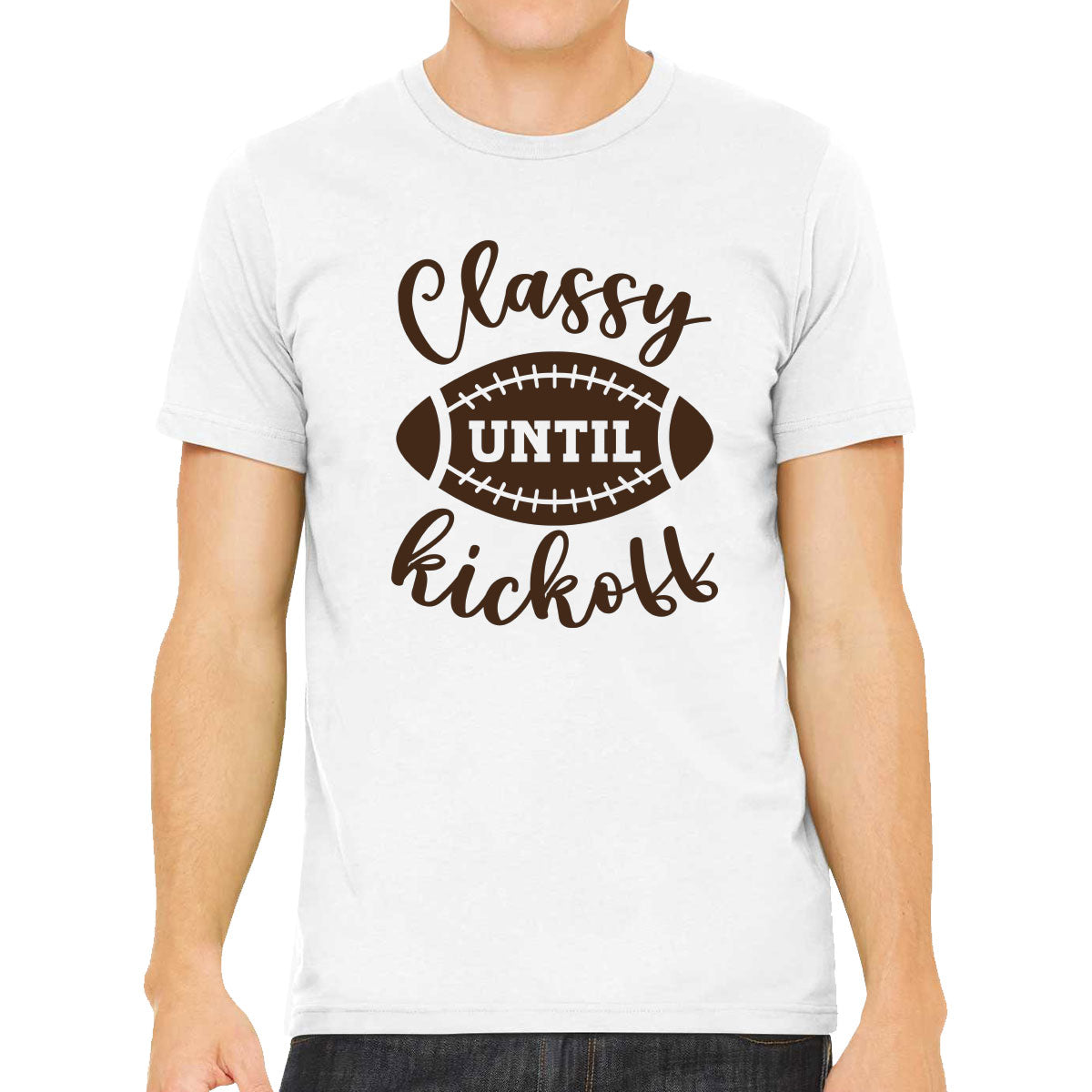 Classy Until Kickoff Football Men's T-shirt