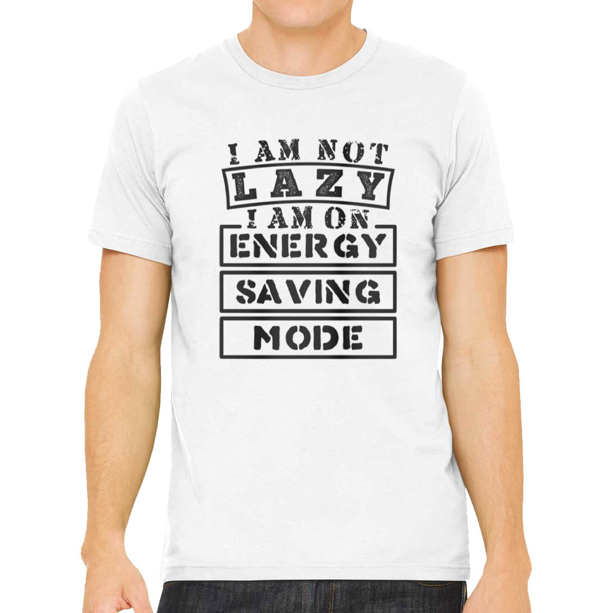 I Am Not Lazy I Am On Energy Saving Mode Men's T-shirt