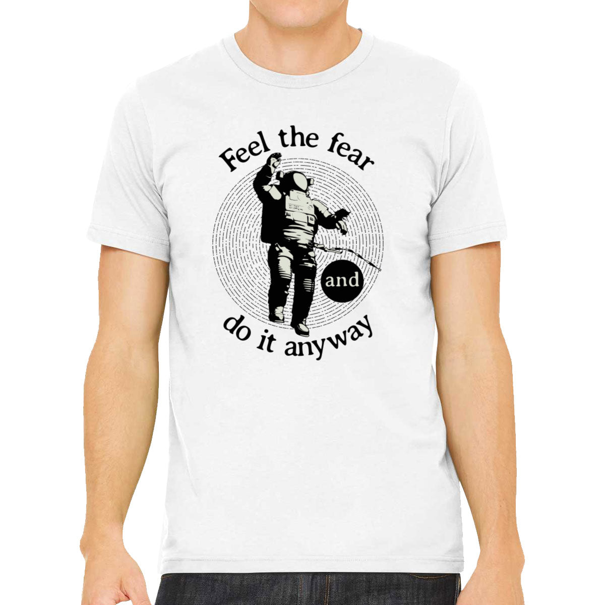 Feel The Fear Do It Anyway Men's T-shirt