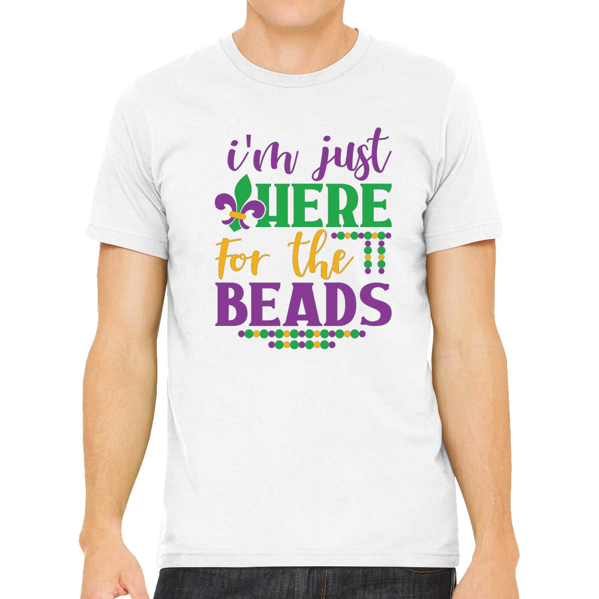 I'm Just Here For The Beads Mardi Gras  Men's T-shirt
