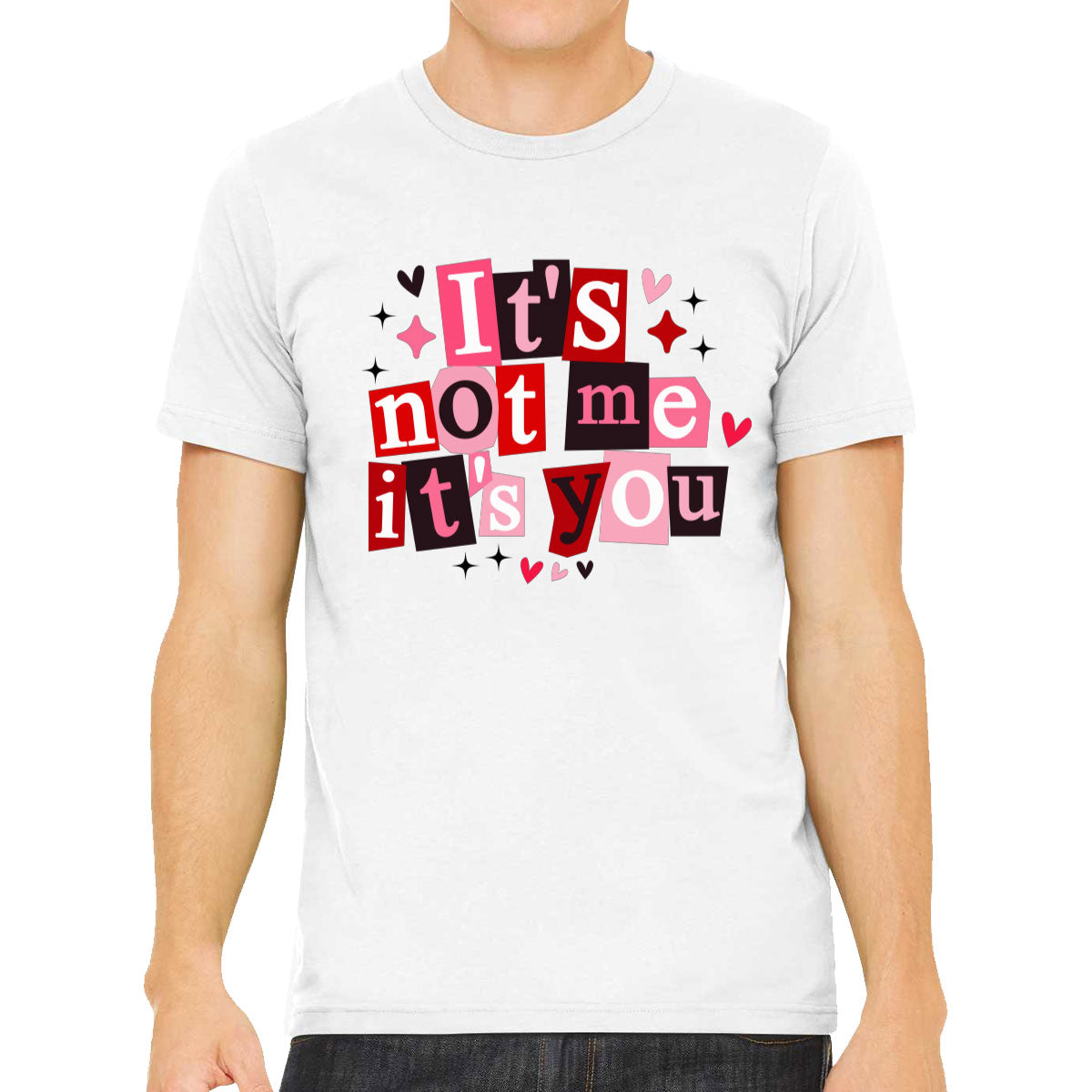 It's Not Me It's You Valentine's Day Men's T-shirt