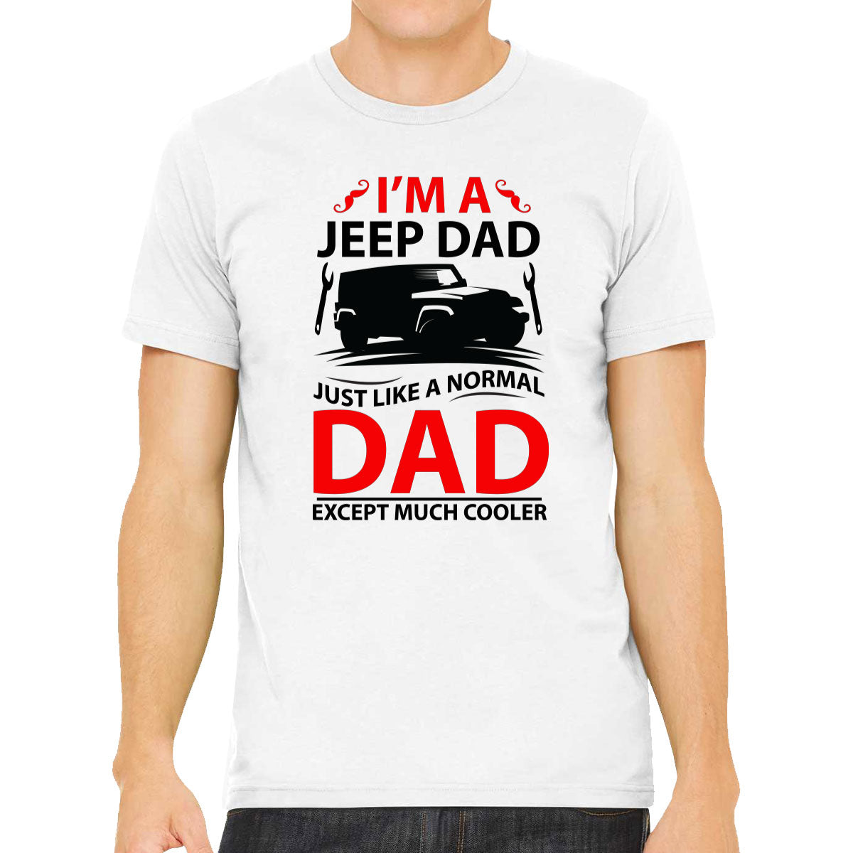 I'm A Jeep Dad Just Like A Normal Dad Except Much Cooler Men's T-shirt