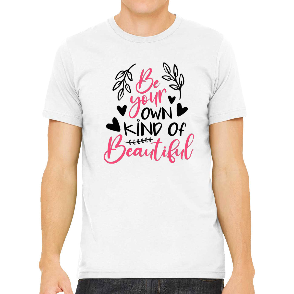 Be Your Own Kind Of Beautiful Men's T-shirt