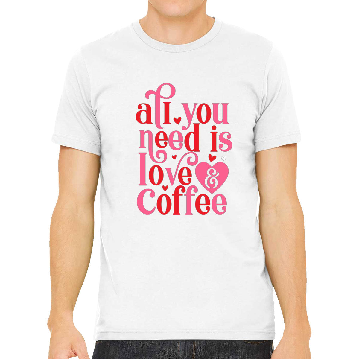 All You Need Is Love And Coffee Valentine's Day Men's T-shirt