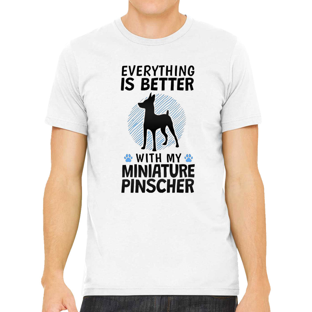 Everything Is Better With My Miniature Pinscher Dog Men's T-shirt