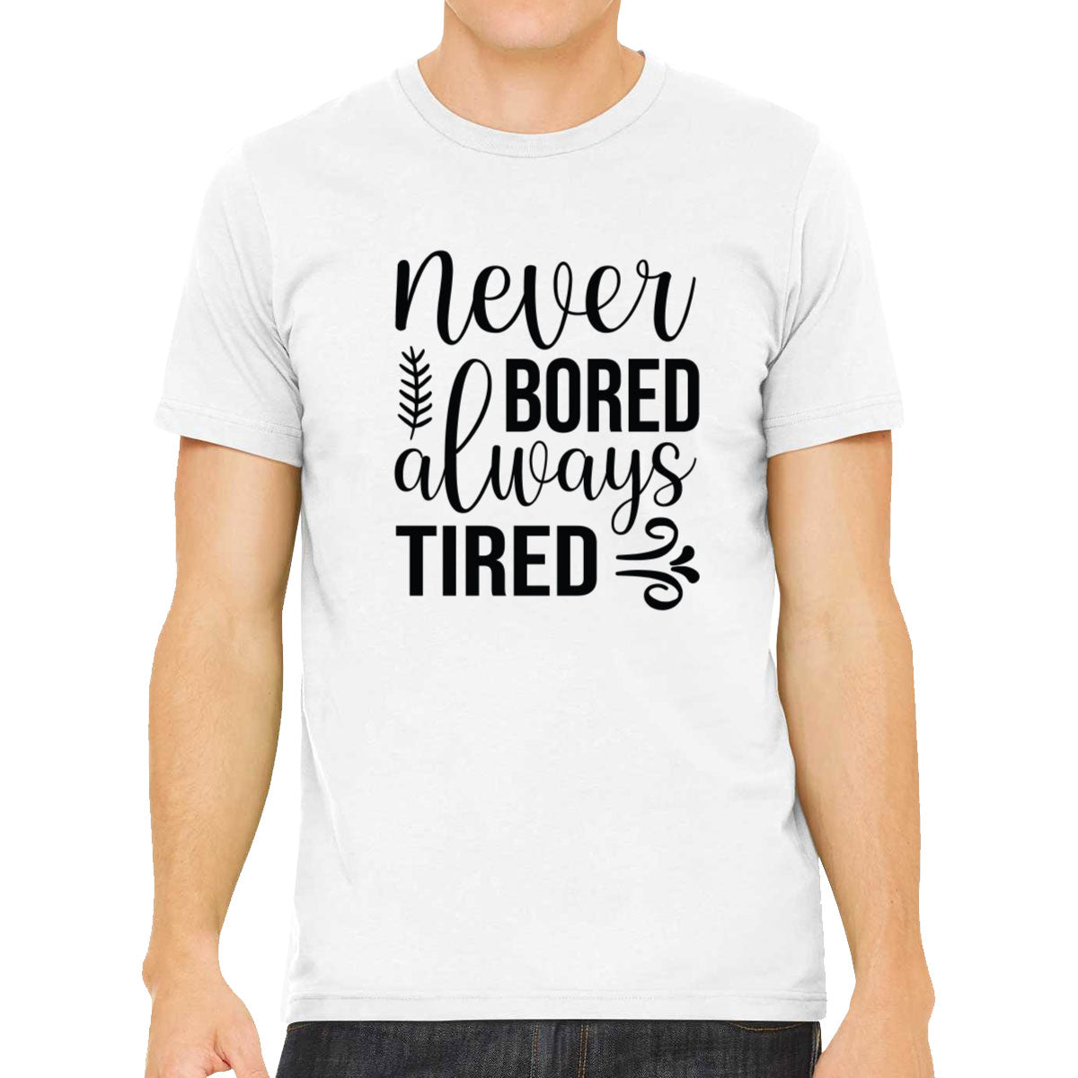 Never Bored Always Tired Mother's Day Men's T-shirt