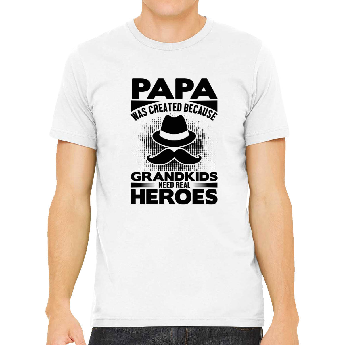 Papa Was Created Because Grandkids Need Real Heroes Men's T-shirt