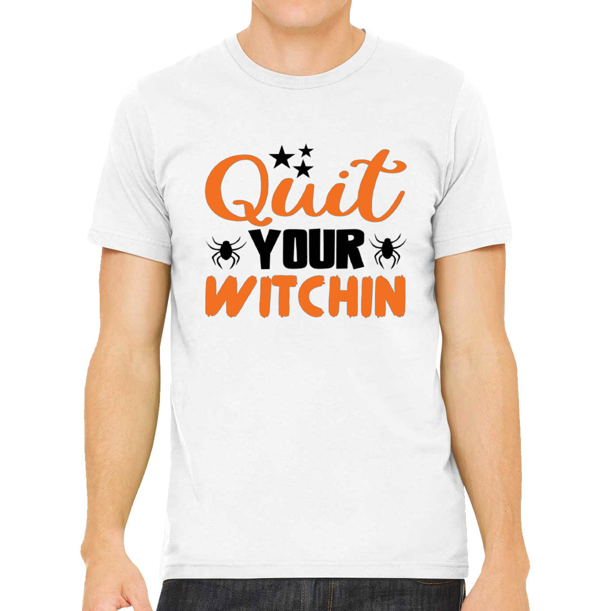 Quit Your Witchin Halloween Men's T-shirt