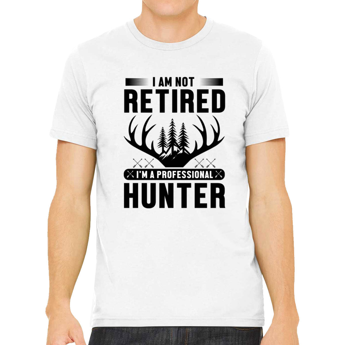 I'm Not Retired I'm A Professional Hunter Men's T-shirt