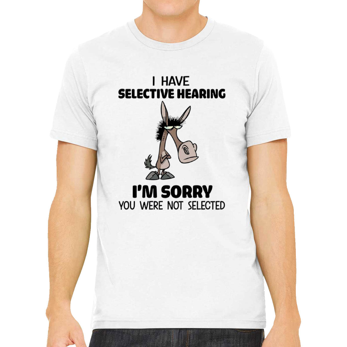 I Have Selective Hearing Sarcastic Men's T-shirt