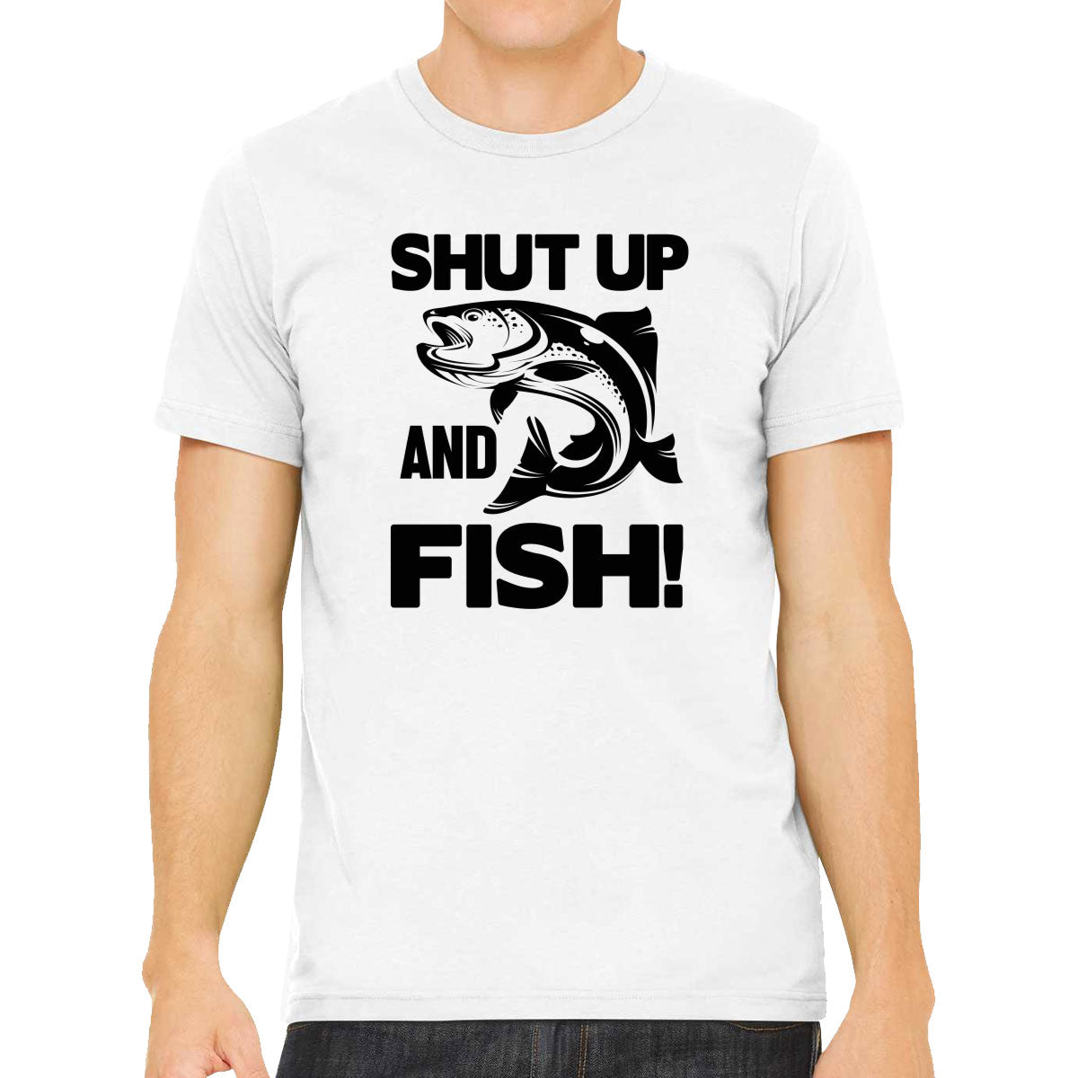 Shut Up And Fish Men's T-shirt