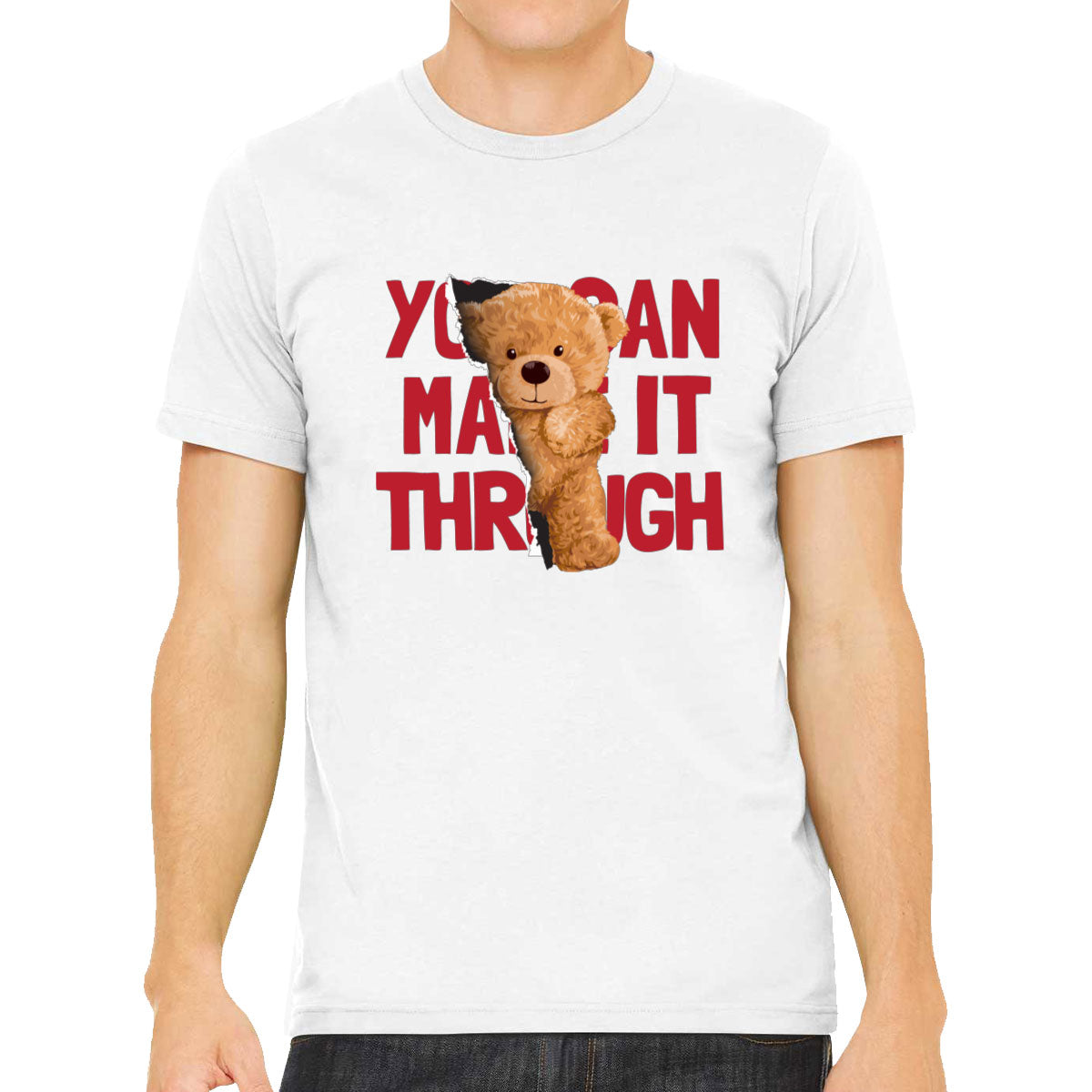 Teddy Bear You Can Make It Through Men's T-shirt