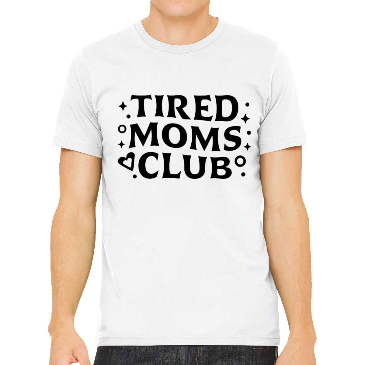 Tired Moms Club Mother's Day Men's T-shirt