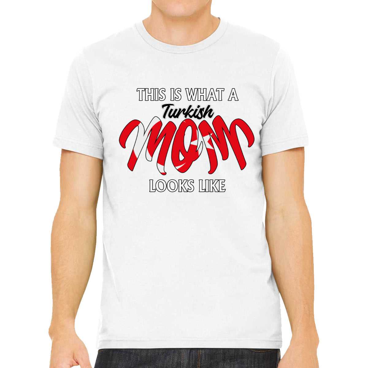 This Is What A Turkish Mom Looks Like Mother's Day Men's T-shirt