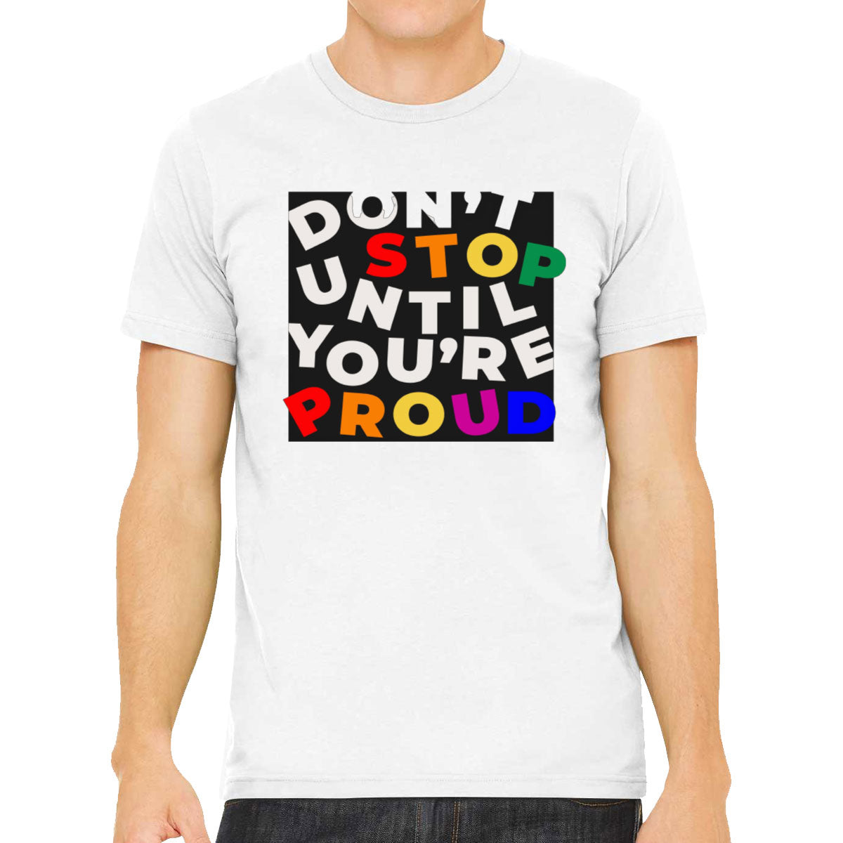 Don't Stop Until You're Proud Motivational Men's T-shirt