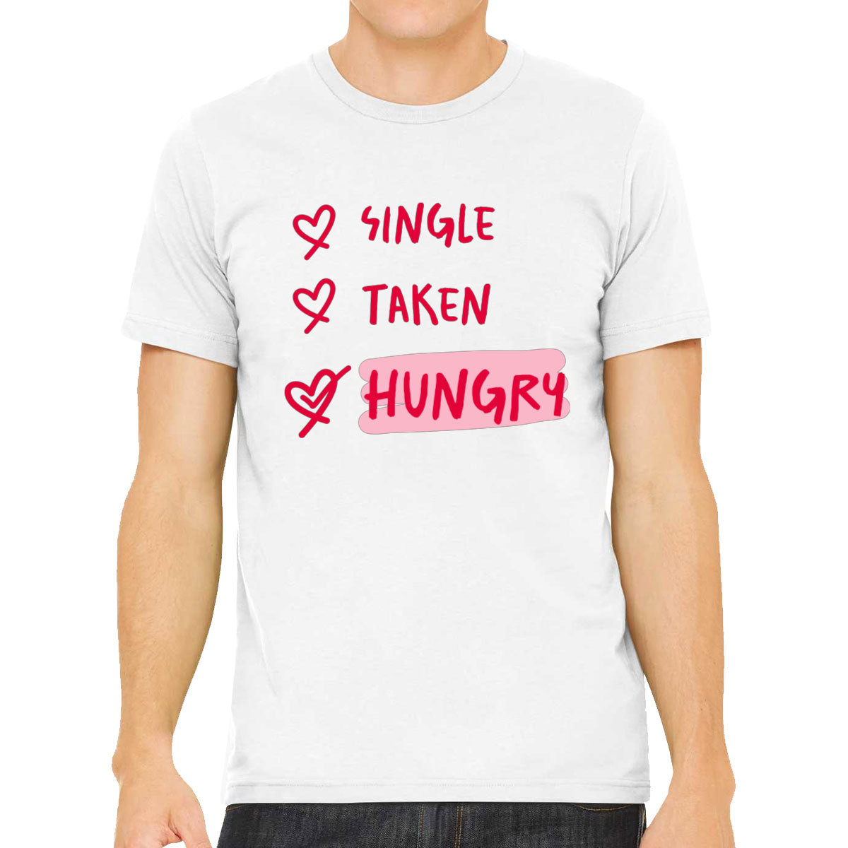 Single Taken Hungry Valentine's Day Men's T-shirt