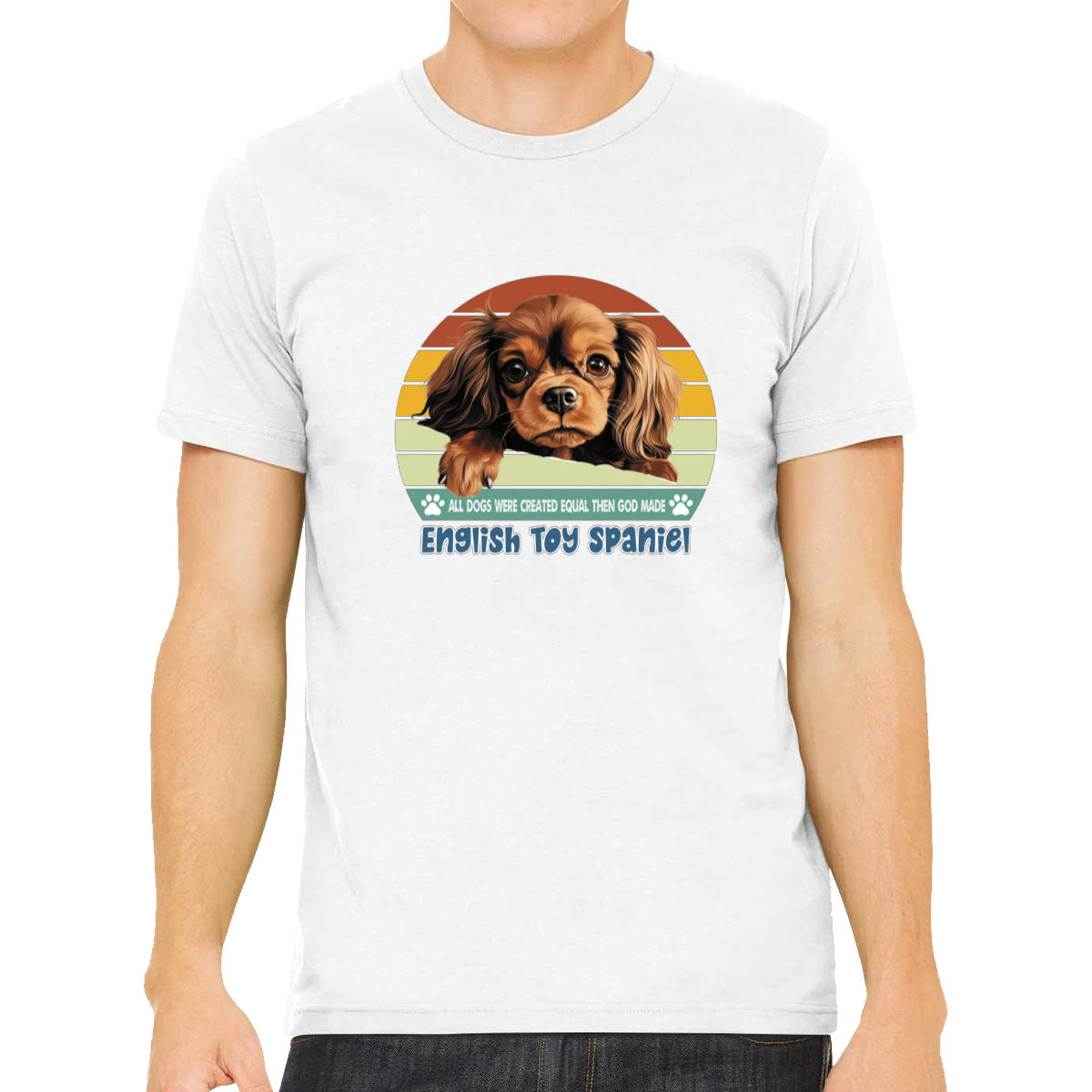 All Dogs Were Created Equal English Toy Spaniel Men's T-shirt