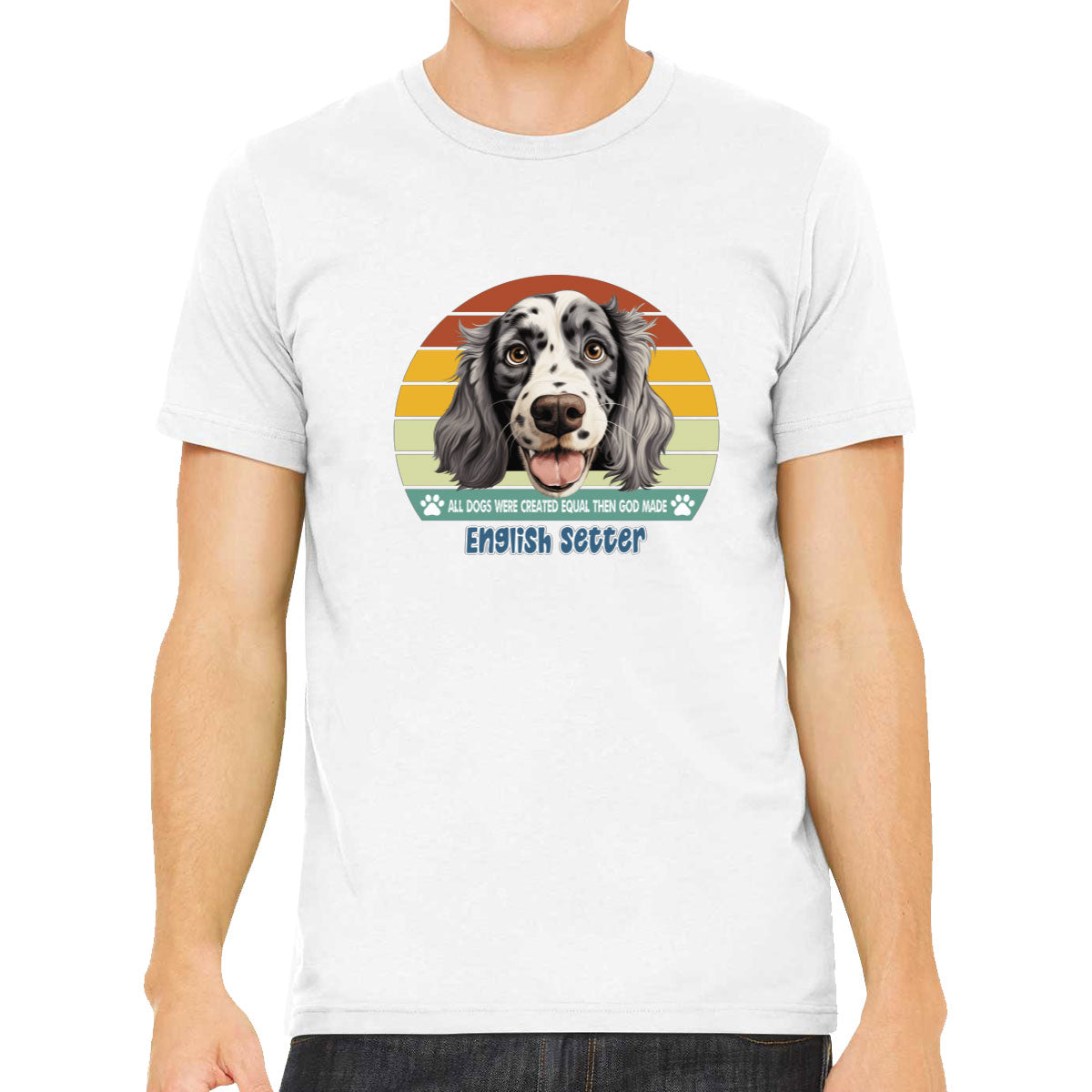 All Dogs Were Created Equal English Setter Men's T-shirt