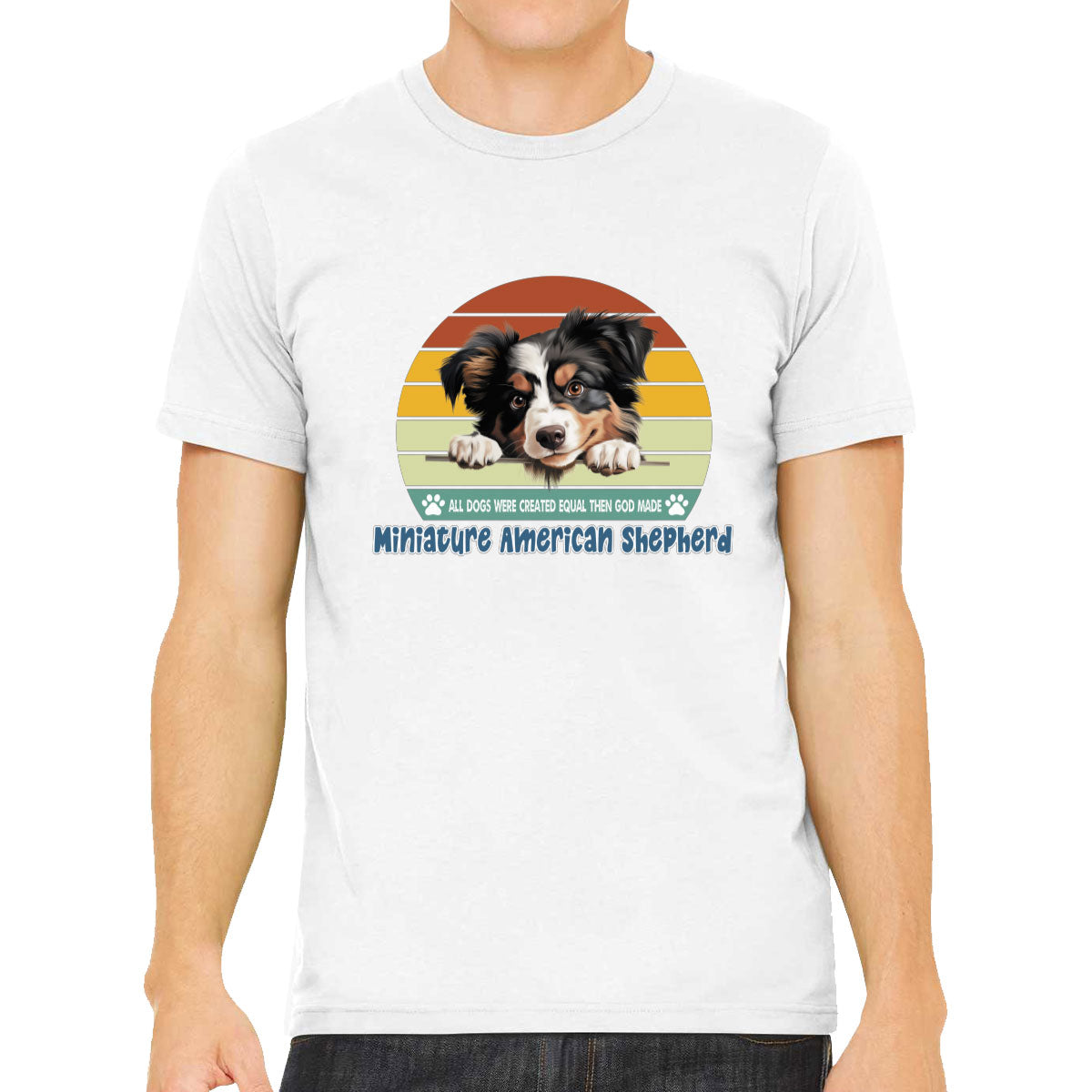 All Dogs Were Created Equal Miniature American Shepherd Men's T-shirt