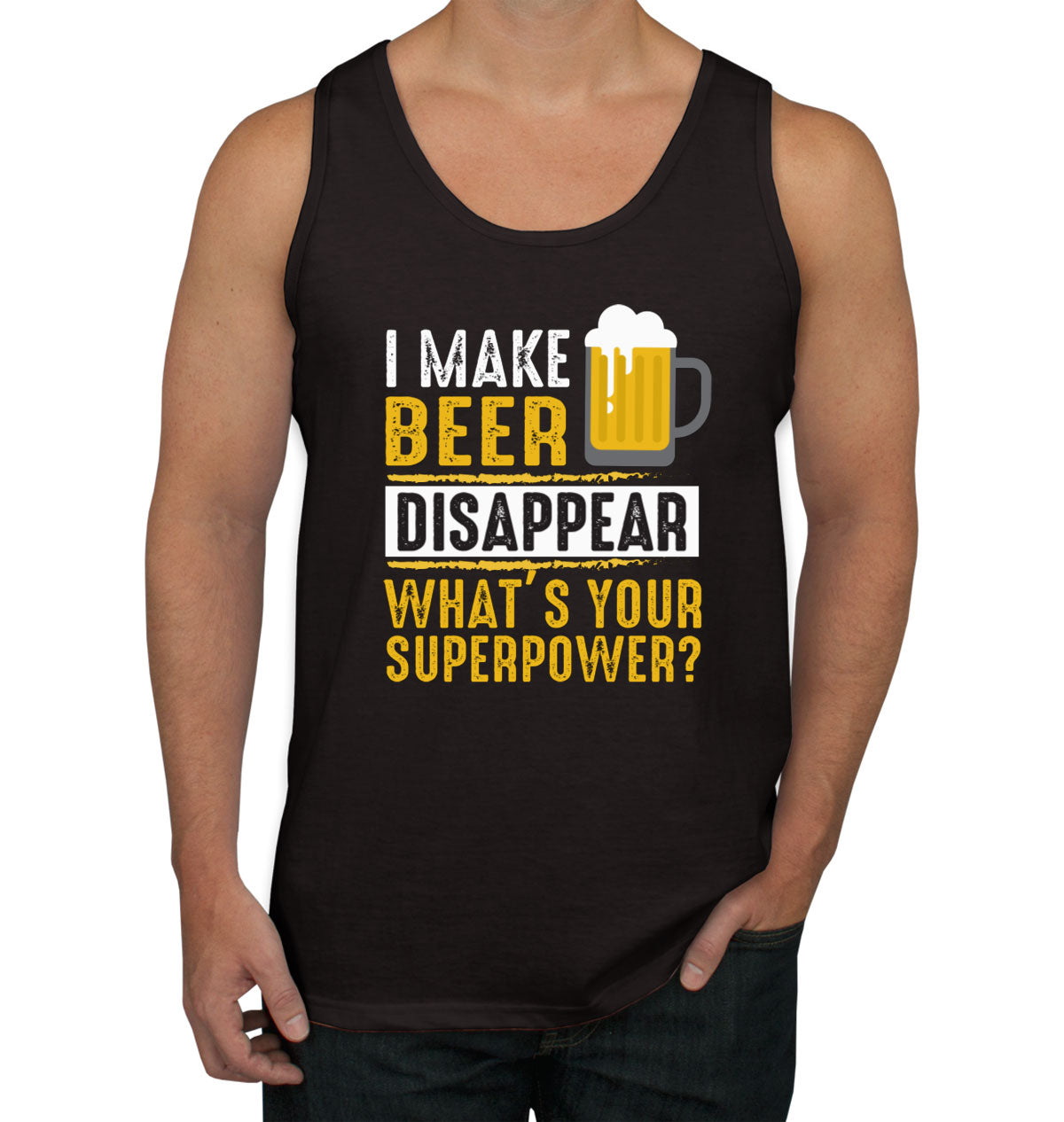 I Make Beer Disappear What's Your Superpower? Men's Tank Top