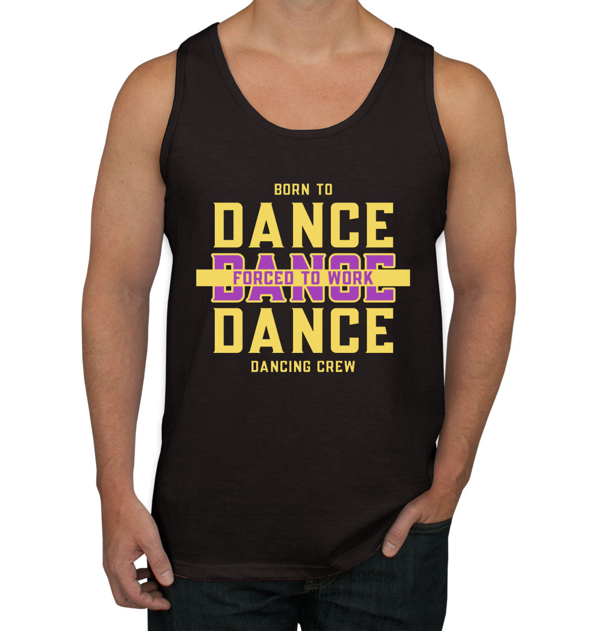 Born To Dance Forced To Work Men's Tank Top