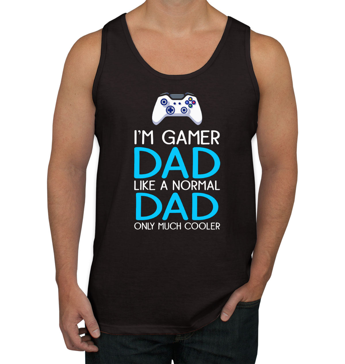 I'm Gamer Dad Like A Normal Dad Only Much Cooler Father's Day Men's Tank Top