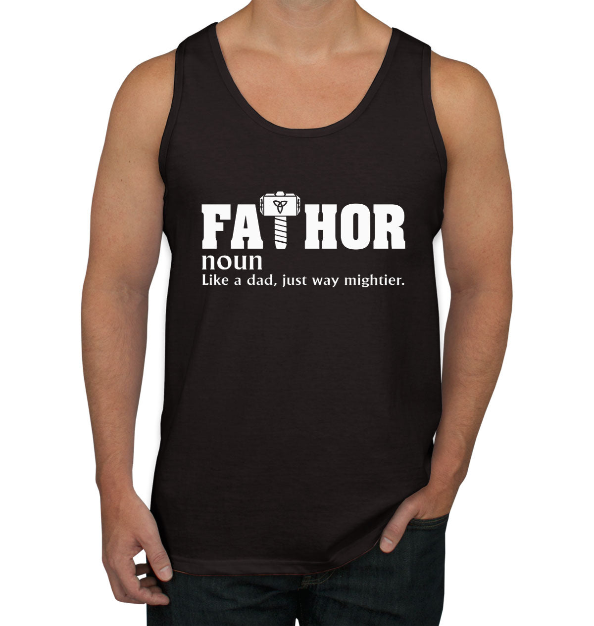 Fathor Like A Dad Just Way Mightier Father's Day Men's Tank Top